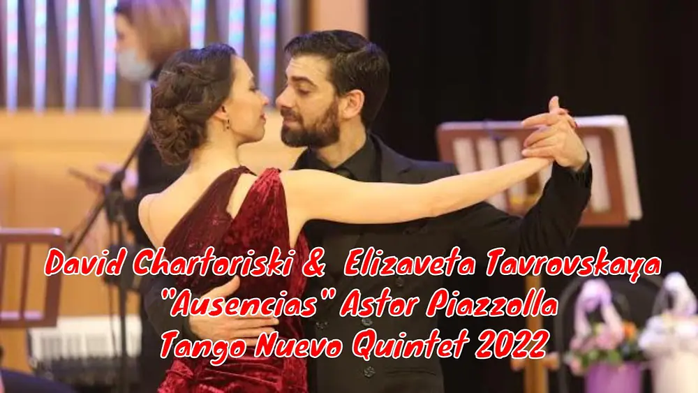 Video thumbnail for David Chartoriski & Elizaveta Tavrovskaya, "Ausencias", Astor Piazzolla, Tango Nuevo Quintet 2022