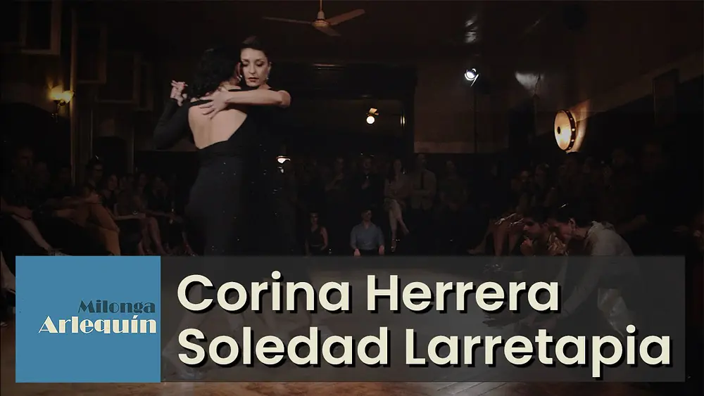 Video thumbnail for Corina Herrera and Soledad Larretapia - Lluvia de Abril - Milonga Arlequín 1/4