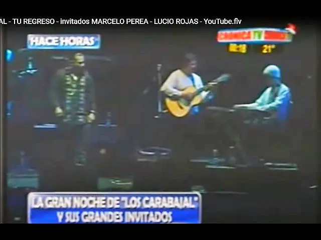 Video thumbnail for LOS CARABAJAL - TU REGRESO - invitados  MARCELO PEREA - LUCIO ROJAS - YouTube.flv