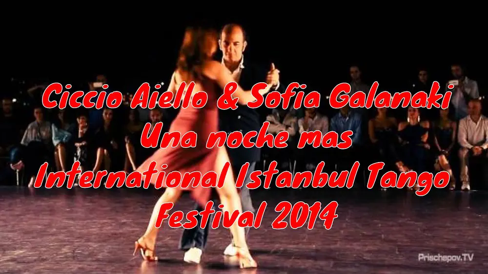 Video thumbnail for Ciccio Aiello & Sofia Galanaki, Una noche mas International Istanbul Tango Festival2014 #Unanochemas