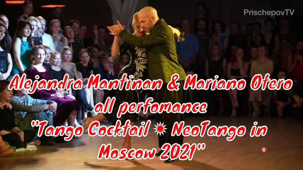 Video thumbnail for Alejandra Mantinan и Mariano Otero, all, "Tango Cocktail ✹ NeoTango in Moscow 2021".