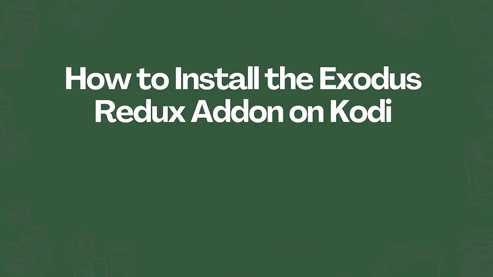 Video thumbnail of How to Install the Exodus Redux Addon on Kodi