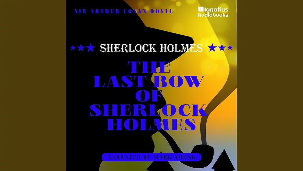 Video thumbnail of Chapter 1 - Part 9 - The Last Bow of Sherlock Holmes