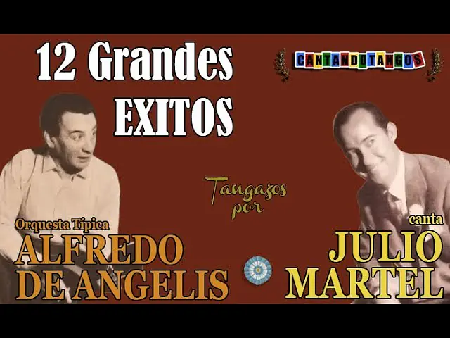 Video thumbnail for ALFREDO DE ANGELIS - JULIO MARTEL - 12 GRANDES EXITOS - 1943/1950