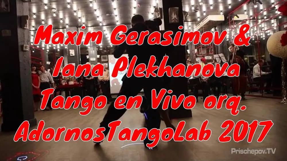 Video thumbnail for Maxim Gerasimov & Iana Plekhanova, Tango en Vivo orq., AdornosTangoLab 4.10.2017 #maximgerasimov