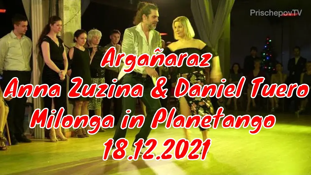Video thumbnail for Argañaraz, Anna Zuzina & Daniel Tuero, 1-4, Milonga in Planetango 18.12.2021