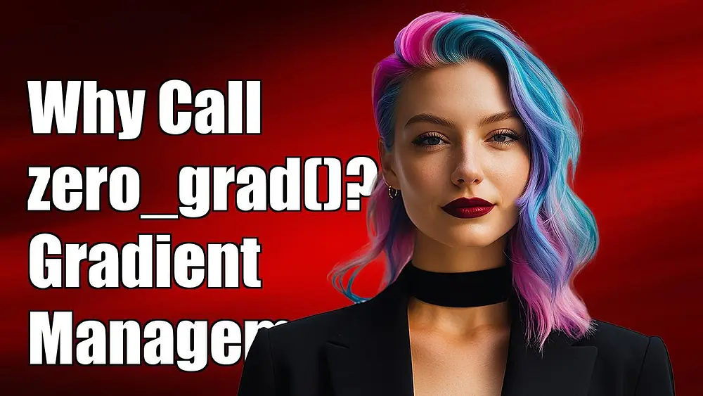 Video thumbnail of Why Call zero_grad() in PyTorch? Understanding Gradient Management