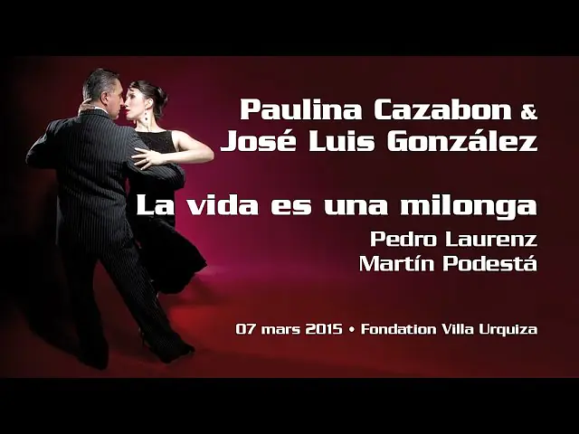 Video thumbnail for Paulina Cazabon & José Luis González - La vida es una milonga - Mars 2015