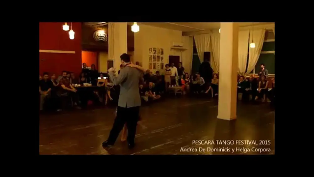 Video thumbnail for Pescara Tango Festival 2015 - Andrea De Dominicis y Helga Corpora - Trago amargo