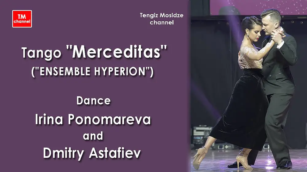 Video thumbnail for Tango “Merceditas”. Dmitry Astafiev & Irina Ponomareva with Martin Troncozo and "ENSEMBLE HYPERION".