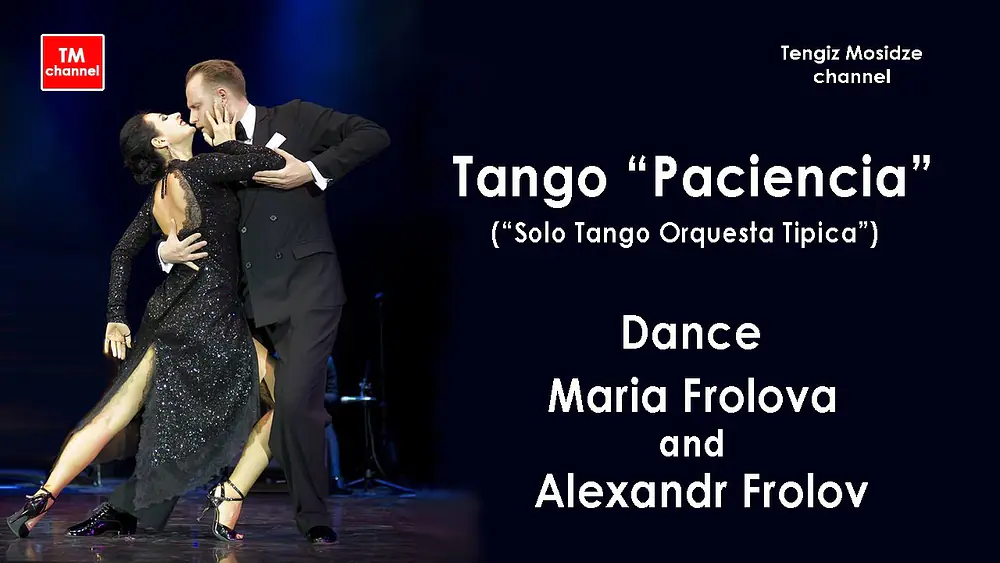 Video thumbnail for Tango “Paciencia”. Maria Frolova and Alexandr Frolov with “Solo Tango Orquesta Tipica”. Танго