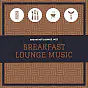 Channel thumbnail of Breakfast Lounge Music - Topic