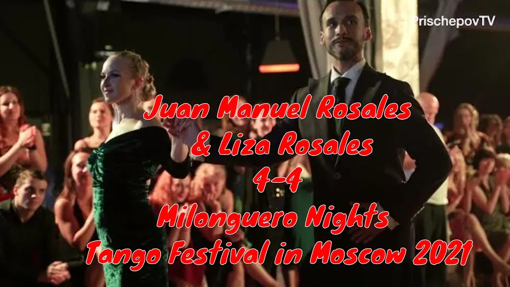 Video thumbnail for Juan Manuel Rosales & Liza Rosales, 4-4, Milonguero Nights Tango Festival in Moscow 2021