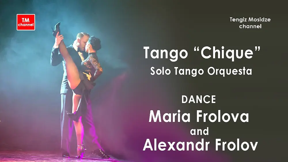 Video thumbnail for Tango “Chique”. Maria Frolova and  Alexandr Frolov  with “Solo Tango Orquesta”. Танго.