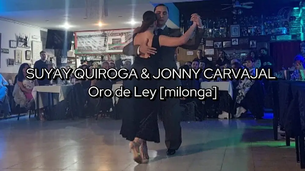 Video thumbnail for SUYAY QUIROGA & JONNY CARVAJAL || Oro de Ley (D Arienzo) [milonga]