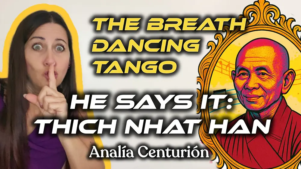 Video thumbnail for 🎐 The Breath Dancing TANGO 🧘‍♀️ THICH NHAT HAN 🧘‍♀️ Analía Centurión