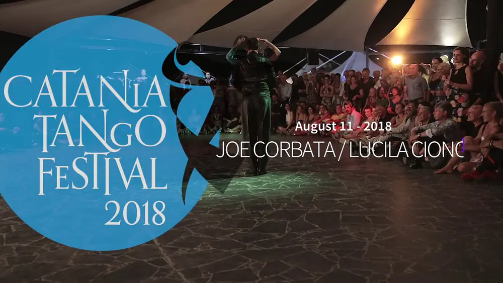 Video thumbnail for Joe Corbata - Lucila Cionci - Catania Tango Festival 2018 - 11 agosto (1/3)