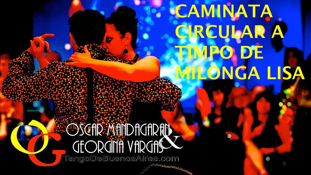 Video thumbnail for CAMINATA CIRCULAR A TIEMPO DE MILONGA LISA Oscar Mandagaran & Georgina Vargas
