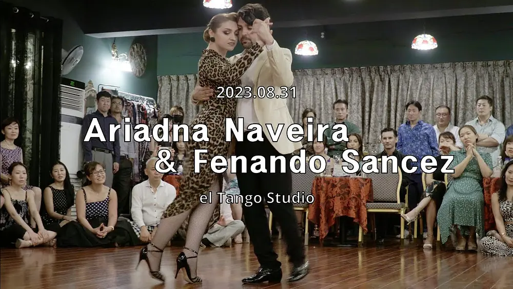 Video thumbnail for [ Tango ] 2023.08.31 - Ariadna Naveira & Fenando Sancez - Show.No.2