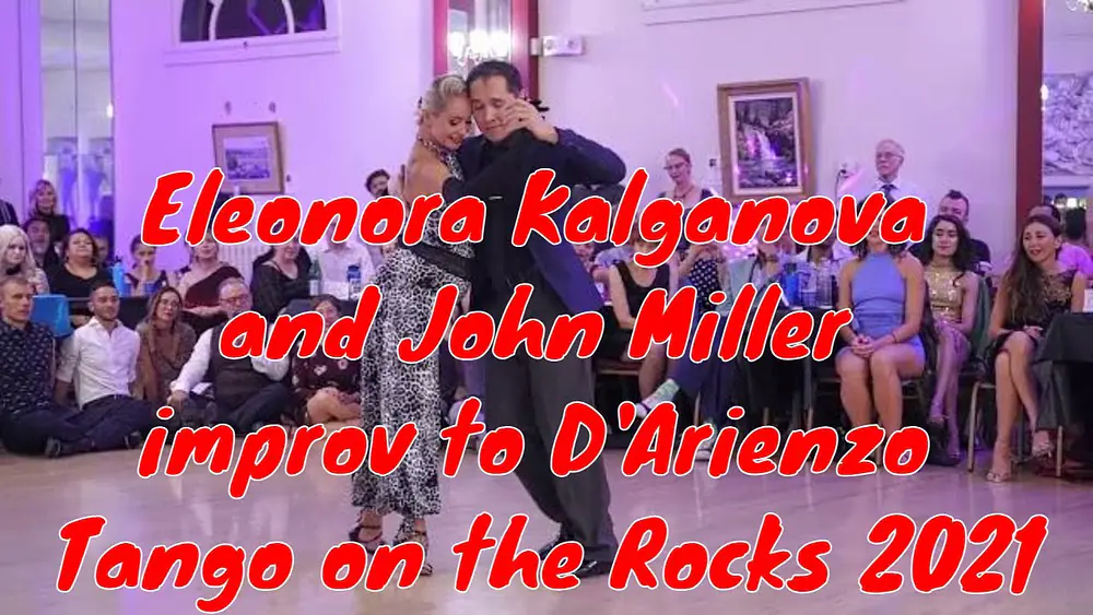 Video thumbnail for Eleonora Kalganova and John Miller improv to D'Arienzo at Tango on the Rocks 2021