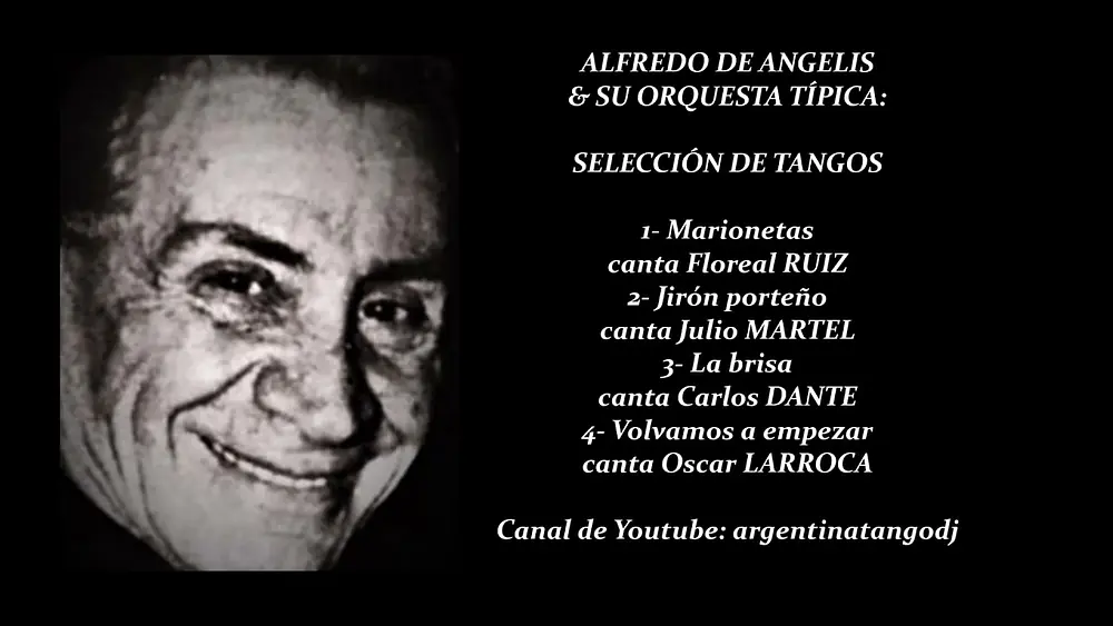 Video thumbnail for ALFREDO DE ANGELIS & CANTORES: FLOREAL RUIZ, JULIO MARTEL, CARLOS DANTE & OSCAR LARROCA (TANGOS)