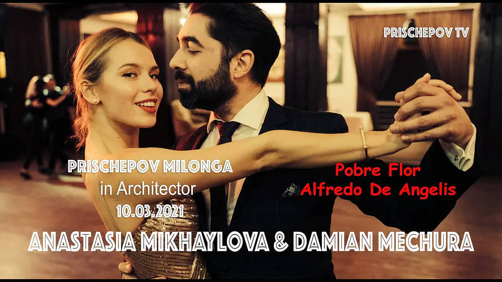 Video thumbnail for Anastasia Mikhaylova & Damian Mechura, 2-4, Prischepov Milonga  Architector, Pobre Flor,  De Angelis